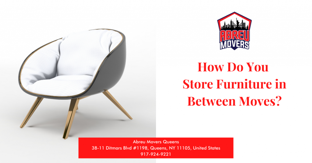 How Do You Store Furniture Between Moves? Abreu Movers