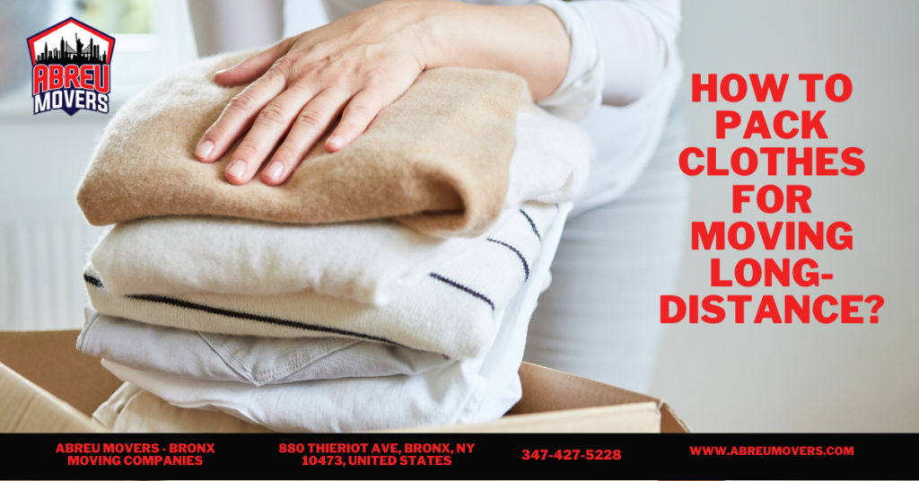 How To Pack Clothes For Moving LongDistance? Abreu Movers