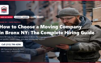 How to Choose a Moving Company in Bronx NY: The Complete Hiring Guide