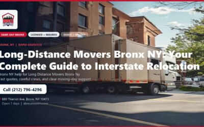 Long-Distance Movers Bronx NY: Your Complete Guide to Interstate Relocation