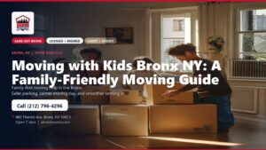 Moving with Kids Bronx NY: A Family-Friendly Moving Guide